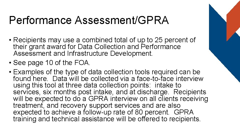 Performance Assessment/GPRA • Recipients may use a combined total of up to 25 percent