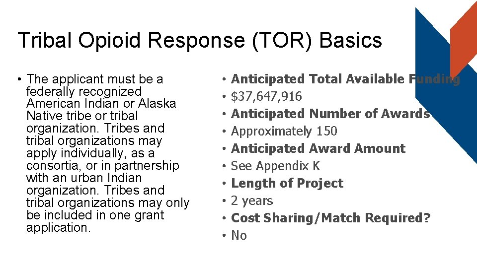 Tribal Opioid Response (TOR) Basics • The applicant must be a federally recognized American