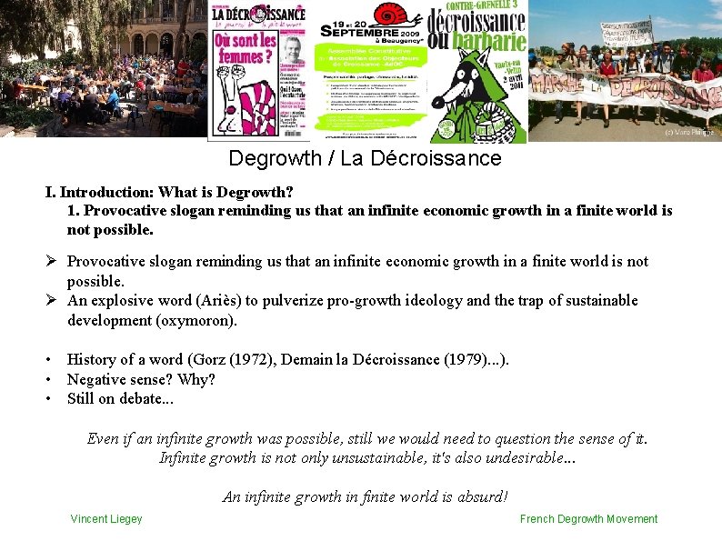 Degrowth / La Décroissance I. Introduction: What is Degrowth? 1. Provocative slogan reminding us