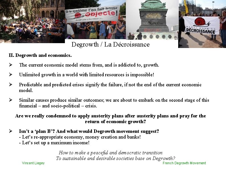 Degrowth / La Décroissance II. Degrowth and economics. The current economic model stems from,