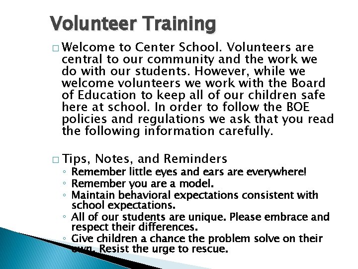 Volunteer Training � Welcome to Center School. Volunteers are central to our community and