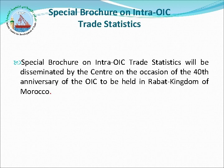 Special Brochure on Intra-OIC Trade Statistics will be disseminated by the Centre on the