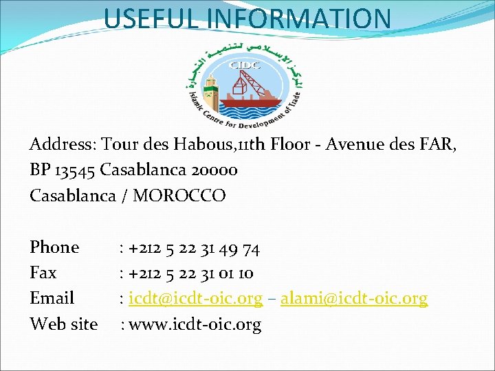 USEFUL INFORMATION Address: Tour des Habous, 11 th Floor - Avenue des FAR, BP