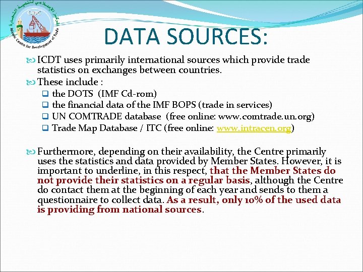 DATA SOURCES: ICDT uses primarily international sources which provide trade statistics on exchanges between