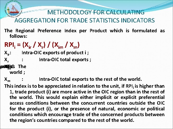 METHODOLOGY FOR CALCULATING AGGREGATION FOR TRADE STATISTICS INDICATORS The Regional Preference Index per Product