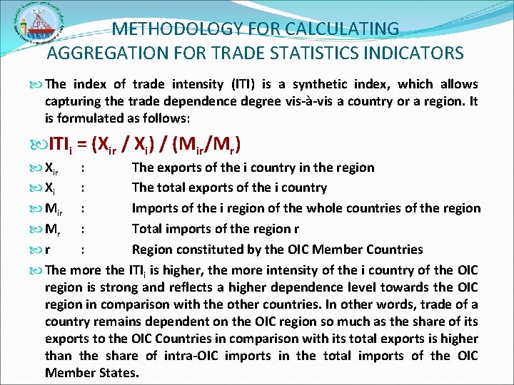 METHODOLOGY FOR CALCULATING AGGREGATION FOR TRADE STATISTICS INDICATORS The index of trade intensity (ITI)