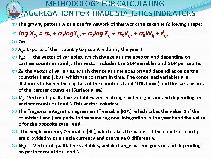 METHODOLOGY FOR CALCULATING AGGREGATION FOR TRADE STATISTICS INDICATORS The gravity pattern within the framework