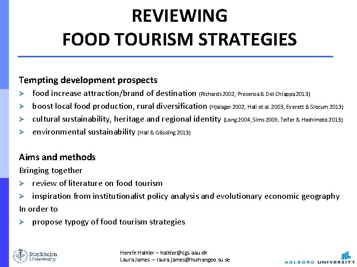 REVIEWING FOOD TOURISM STRATEGIES Tempting development prospects Ø Ø food increase attraction/brand of destination