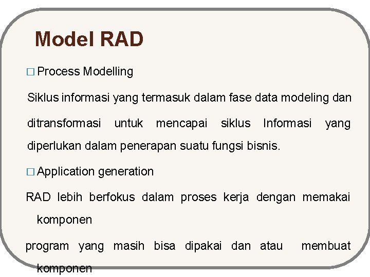 Model RAD � Process Modelling Siklus informasi yang termasuk dalam fase data modeling dan