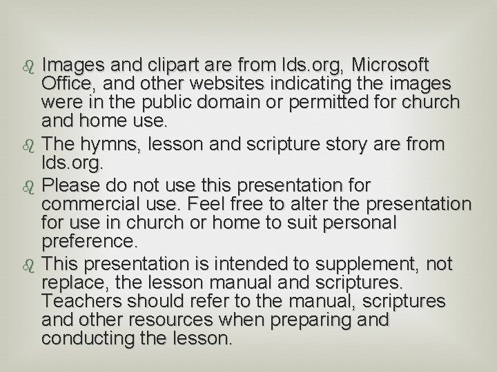  Images and clipart are from lds. org, Microsoft Office, and other websites indicating