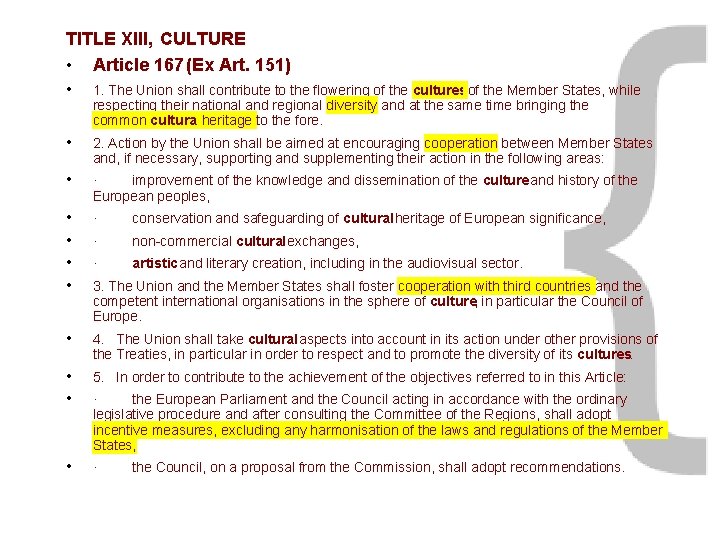 TITLE XIII, CULTURE • Article 167 (Ex Art. 151) • 1. The Union shall