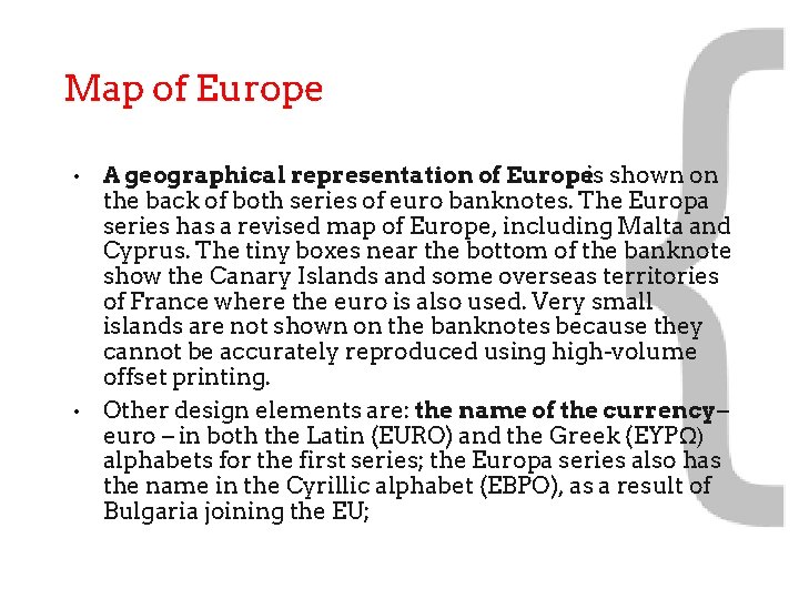 Map of Europe A geographical representation of Europeis shown on the back of both