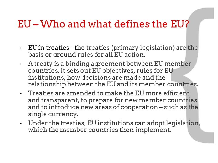 EU – Who and what defines the EU? EU in treaties - the treaties