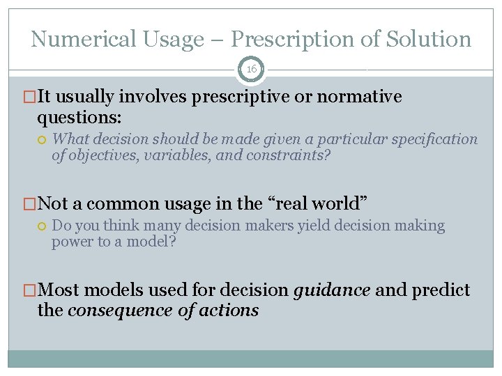 Numerical Usage – Prescription of Solution 16 �It usually involves prescriptive or normative questions: