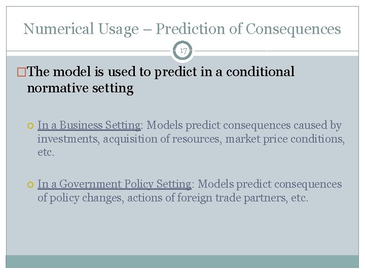 Numerical Usage – Prediction of Consequences 17 �The model is used to predict in