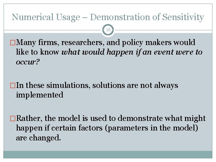 Numerical Usage – Demonstration of Sensitivity 18 �Many firms, researchers, and policy makers would