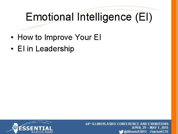 Emotional Intelligence (EI) • How to Improve Your EI • EI in Leadership 64