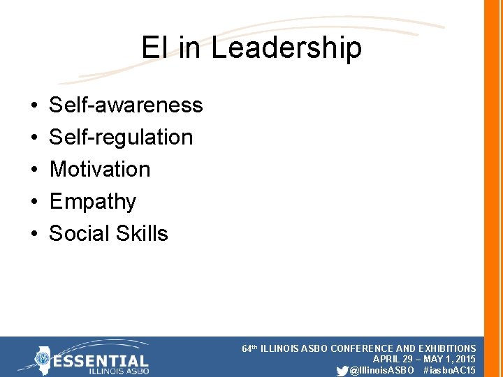 EI in Leadership • • • Self-awareness Self-regulation Motivation Empathy Social Skills 64 th EI in Leadership • • • Self-awareness Self-regulation Motivation Empathy Social Skills 64 th