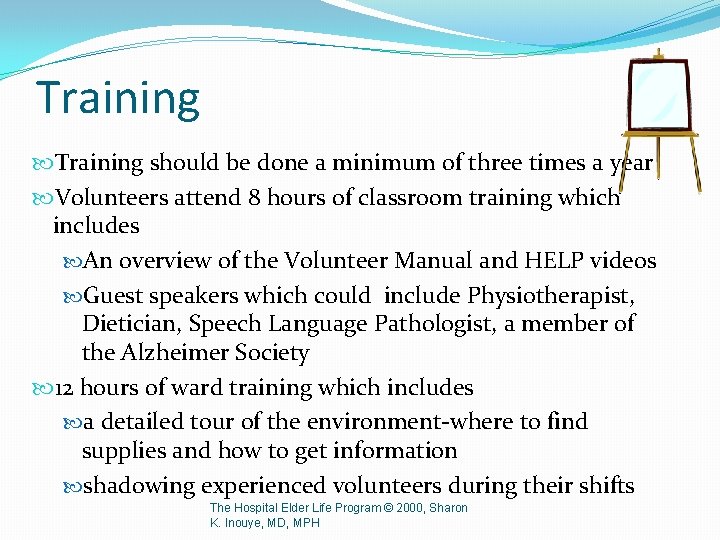 Training should be done a minimum of three times a year Volunteers attend 8