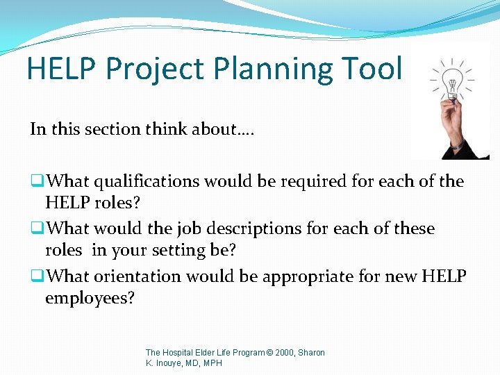 HELP Project Planning Tool In this section think about…. q. What qualifications would be