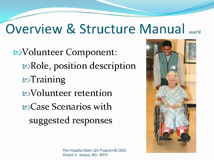 Overview & Structure Manual Volunteer Component: Role, position description Training Volunteer retention Case Scenarios