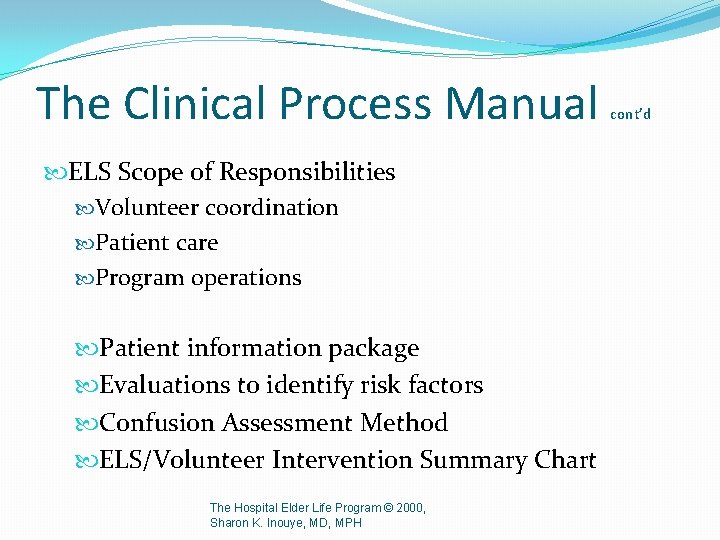 The Clinical Process Manual ELS Scope of Responsibilities Volunteer coordination Patient care Program operations