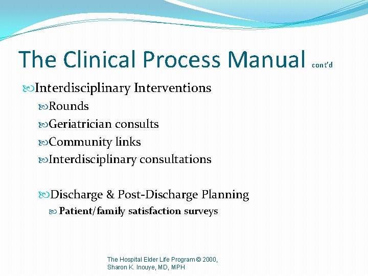The Clinical Process Manual Interdisciplinary Interventions Rounds Geriatrician consults Community links Interdisciplinary consultations Discharge