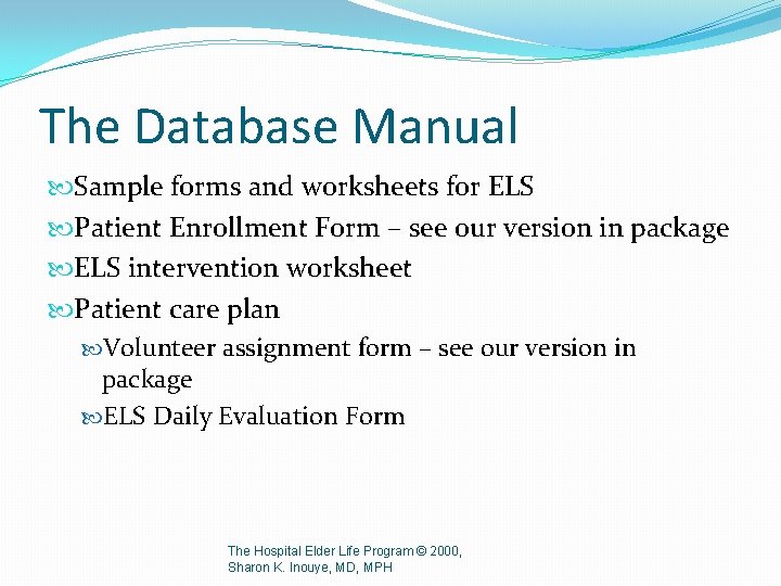 The Database Manual Sample forms and worksheets for ELS Patient Enrollment Form – see