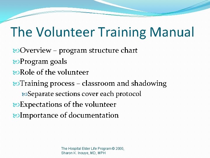 The Volunteer Training Manual Overview – program structure chart Program goals Role of the