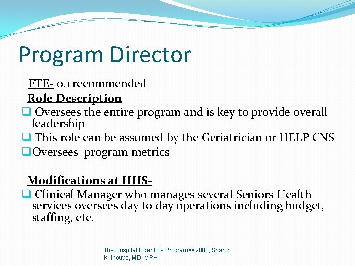Program Director FTE- 0. 1 recommended Role Description q Oversees the entire program and