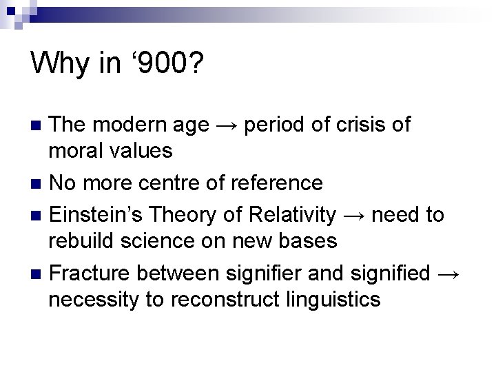 Why in ‘ 900? The modern age → period of crisis of moral values Why in ‘ 900? The modern age → period of crisis of moral values