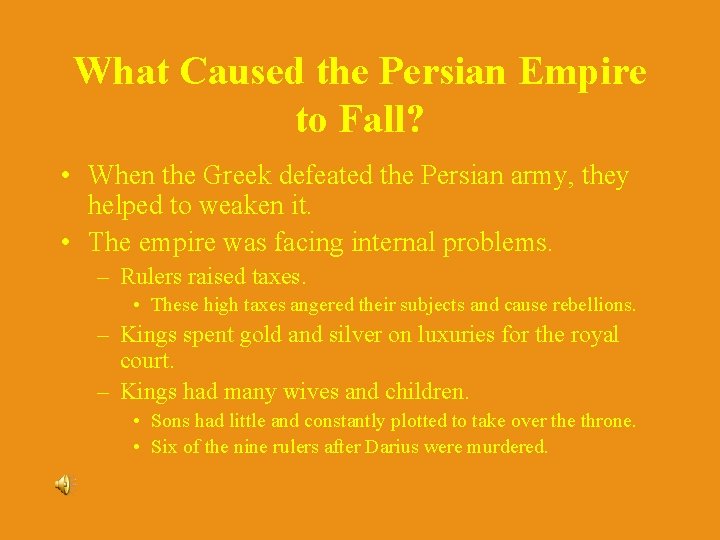 What Caused the Persian Empire to Fall? • When the Greek defeated the Persian What Caused the Persian Empire to Fall? • When the Greek defeated the Persian