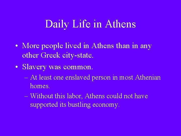 Daily Life in Athens • More people lived in Athens than in any other Daily Life in Athens • More people lived in Athens than in any other