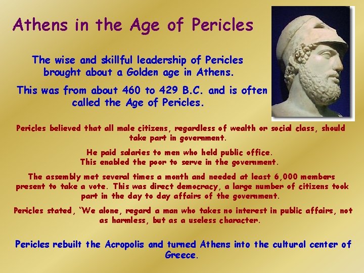 Athens in the Age of Pericles The wise and skillful leadership of Pericles brought Athens in the Age of Pericles The wise and skillful leadership of Pericles brought