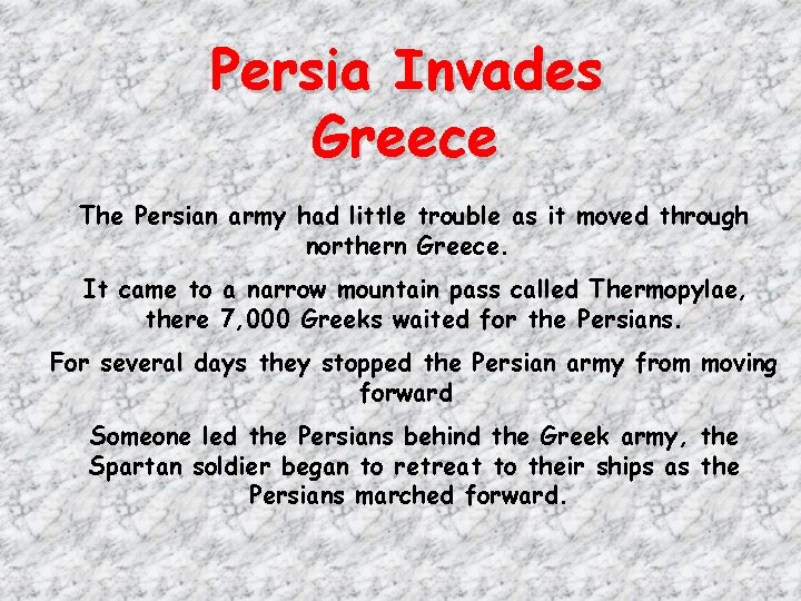 Persia Invades Greece The Persian army had little trouble as it moved through northern Persia Invades Greece The Persian army had little trouble as it moved through northern