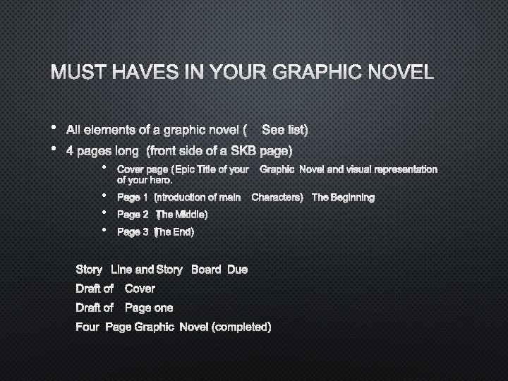 MUST HAVES IN YOUR GRAPHIC NOVEL • • ALL ELEMENTS OF A GRAPHIC NOVEL