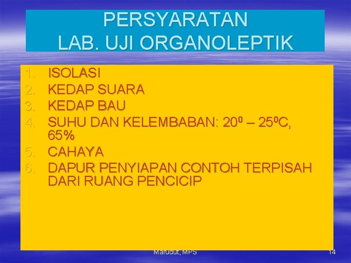 PERSYARATAN LAB. UJI ORGANOLEPTIK 1. 2. 3. 4. ISOLASI KEDAP SUARA KEDAP BAU SUHU