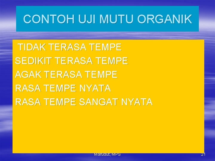 CONTOH UJI MUTU ORGANIK TIDAK TERASA TEMPE SEDIKIT TERASA TEMPE AGAK TERASA TEMPE NYATA