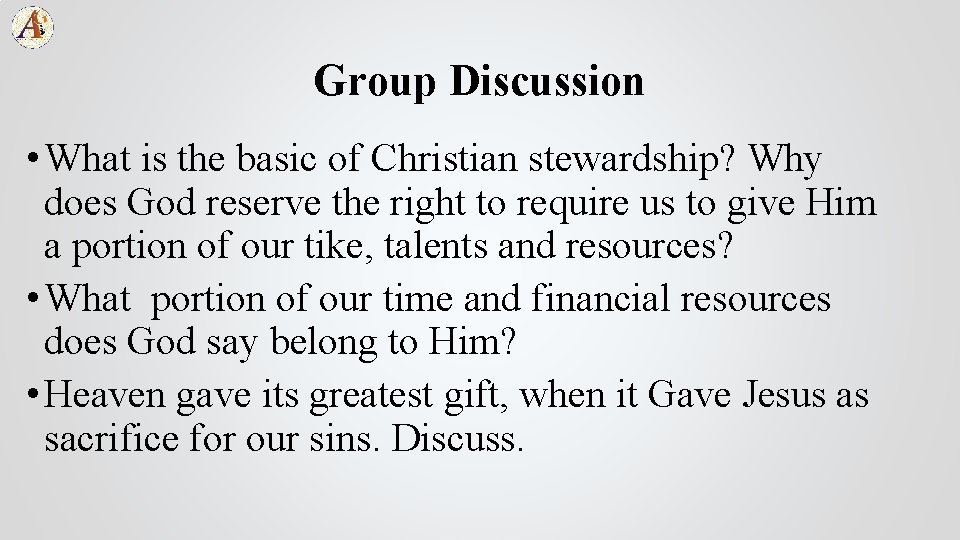 Group Discussion • What is the basic of Christian stewardship? Why does God reserve