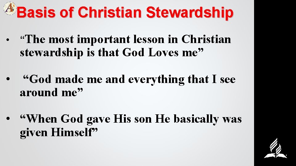 Basis of Christian Stewardship • “The most important lesson in Christian stewardship is that