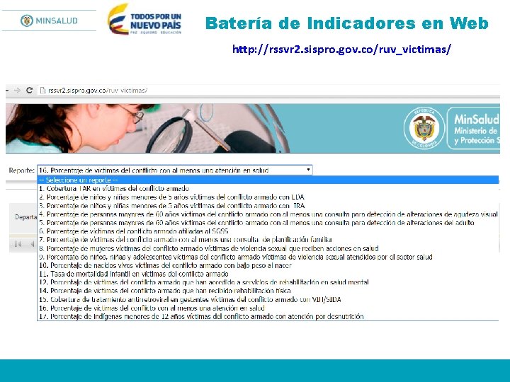 Batería de Indicadores en Web http: //rssvr 2. sispro. gov. co/ruv_victimas/ 