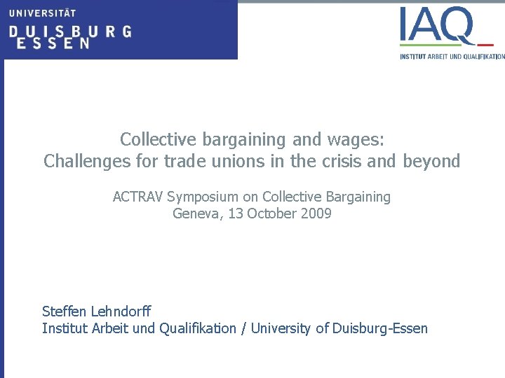 Collective bargaining and wages: Challenges for trade unions in the crisis and beyond ACTRAV