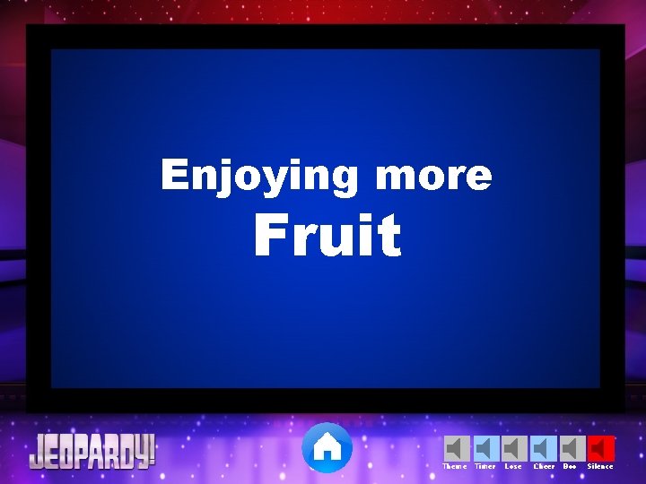 Enjoying more Fruit Theme Timer Lose Cheer Boo Silence 