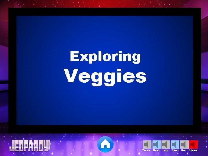 Exploring Veggies Theme Timer Lose Cheer Boo Silence 