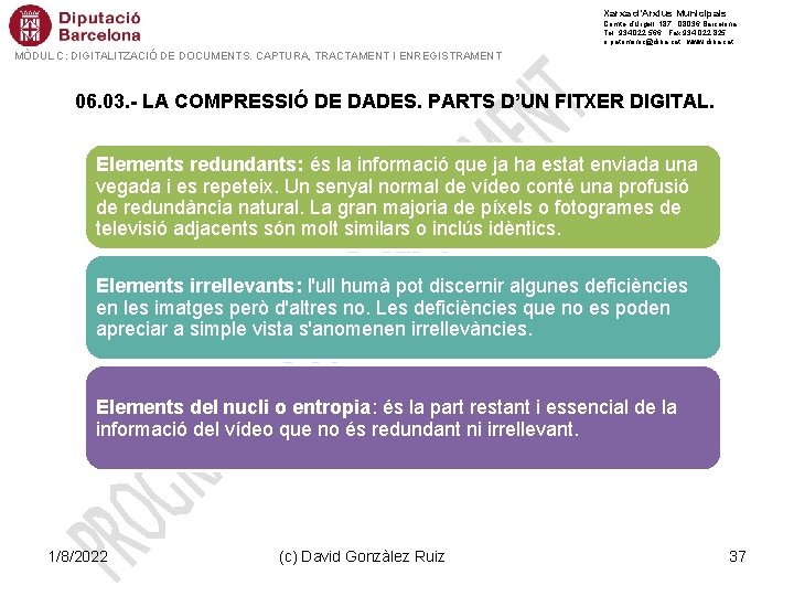Xarxa d’Arxius Municipals Comte d’Urgell, 187 · 08036 Barcelona Tel. 934 022 566 · Xarxa d’Arxius Municipals Comte d’Urgell, 187 · 08036 Barcelona Tel. 934 022 566 ·