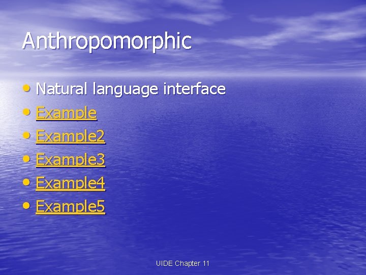 Anthropomorphic • Natural language interface • Example 2 • Example 3 • Example 4