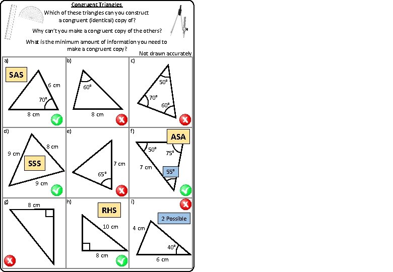 Congruent Triangles Which of these triangles can you construct a congruent (identical) copy of? Congruent Triangles Which of these triangles can you construct a congruent (identical) copy of?