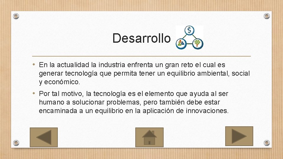 Desarrollo • En la actualidad la industria enfrenta un gran reto el cual es