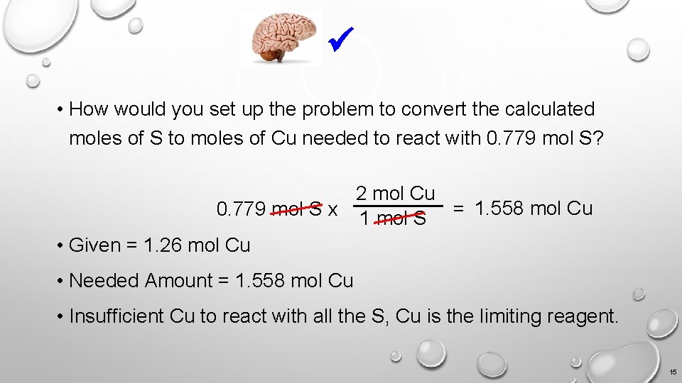  • How would you set up the problem to convert the calculated moles