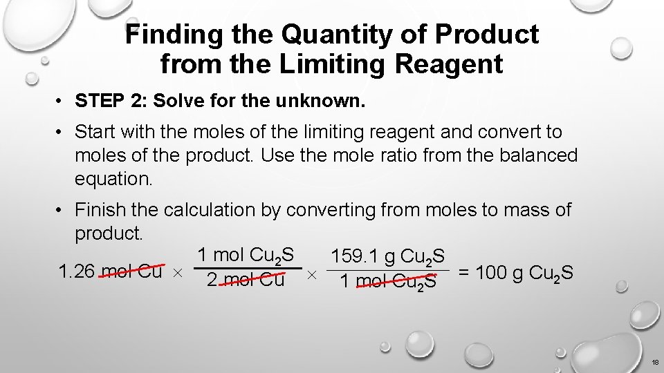 Finding the Quantity of Product from the Limiting Reagent • STEP 2: Solve for